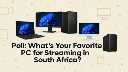 Best Streaming PC South Africa: Cast Your Vote Now!