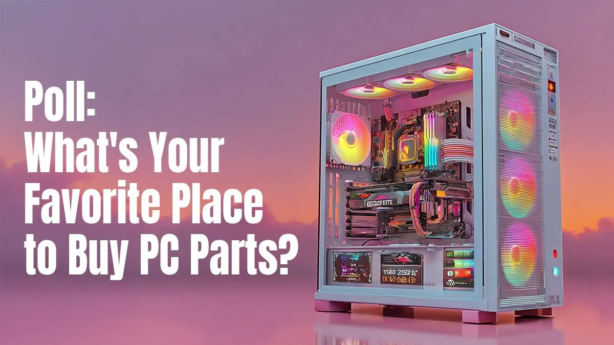Best Place to Buy PC Parts - Poll & Community Picks