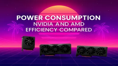 NVIDIA vs AMD Power Consumption: Who Wins on Efficiency?