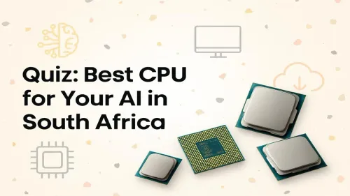 Best CPU for AI in South Africa: Take Our Quiz to Find Out!