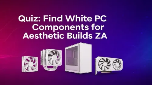 White PC Components South Africa: The Ultimate Aesthetic Build Quiz