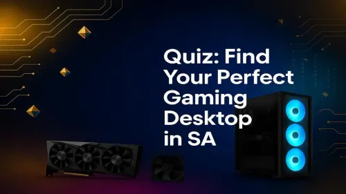 Gaming Desktop South Africa: Take Our Quiz to Find Your Perfect PC