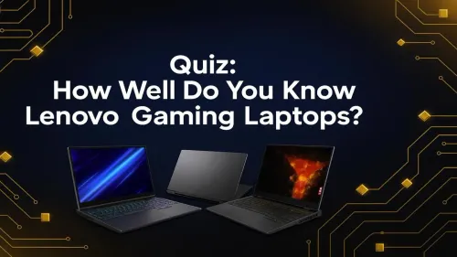 Lenovo Gaming Laptop Quiz: Test Your Legion & LOQ Knowledge