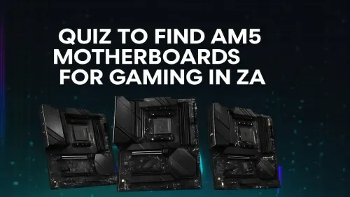 Best AM5 Motherboard for Gaming ZA? Take Our Quiz!