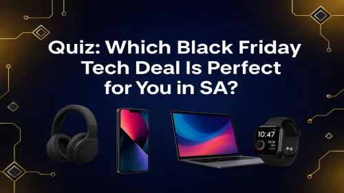 Black Friday Tech Deals SA: Take Our Quiz to Find Yours!