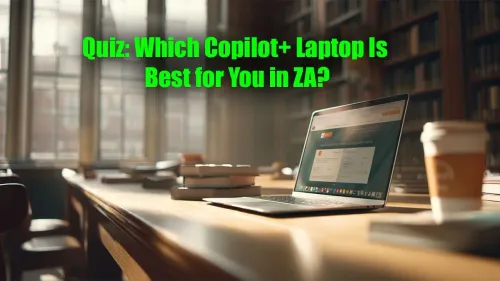 Copilot+ Laptop ZA: Take Our Quiz to Find Your Perfect Match