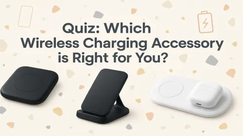 Best Wireless Charger Quiz: Find Your Perfect Match
