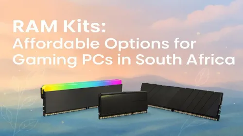 Affordable Gaming RAM in South Africa: Best Kits for Your PC