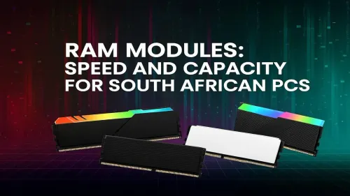 Best RAM for PC in South Africa: Speed vs Capacity Guide