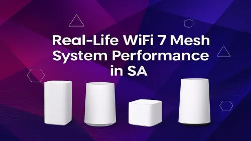 WiFi 7 Mesh South Africa: Real-World Performance Test