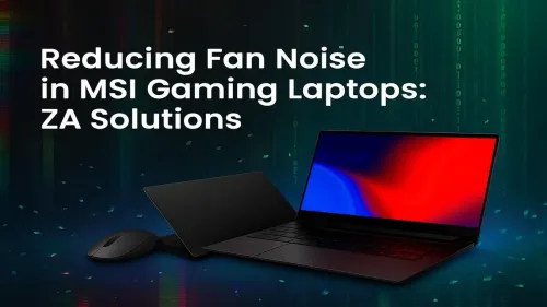 MSI Laptop Fan Noise: Your Guide to a Quieter Gaming Rig in ZA