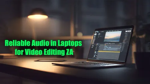 Top Laptops for Video Editing Audio Quality in South Africa