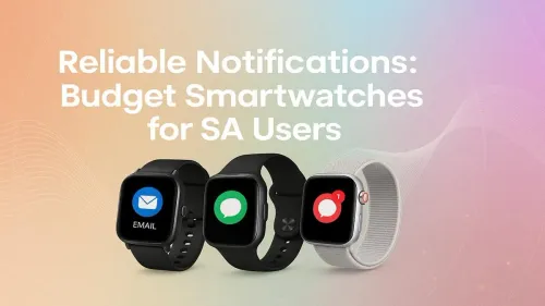 Budget Smartwatches South Africa: Top Picks for Notifications
