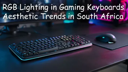 RGB Gaming Keyboards South Africa: Top Aesthetic Trends