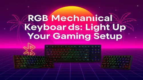 Best RGB Mechanical Keyboard: Light Up Your Gaming Setup