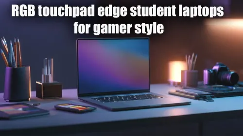 Best RGB Touchpad Edge Student Laptops for Gamer Style