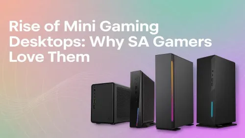 Mini Gaming PC South Africa: Why Compact Rigs Are Taking Over