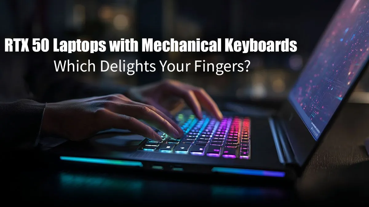 RTX 50 Laptops with Mechanical Keys
