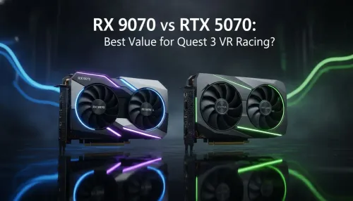 RX 9070 vs RTX 5070: Best Value for Quest 3 VR Racing?