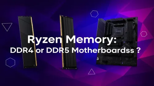 Ryzen DDR4 vs DDR5: Which Motherboard is Right for Your Build?