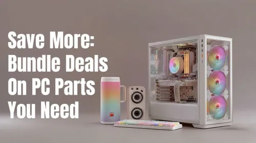 Bundle Deals on PC Parts