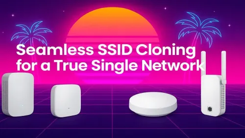 Maximise Coverage with Seamless SSID Cloning