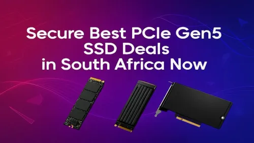 PCIe Gen5 SSD Deals South Africa: Secure Yours Now!