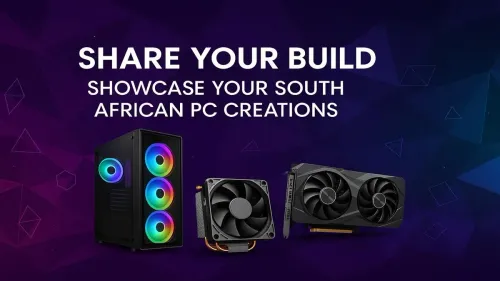 Custom PC Build South Africa: Share Your Rig & Get Featured!