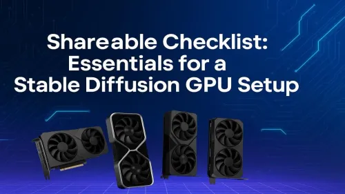 Stable Diffusion GPU Setup: The Ultimate Hardware Checklist