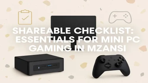 Mini PC Gaming South Africa: An Essential Checklist for Mzansi