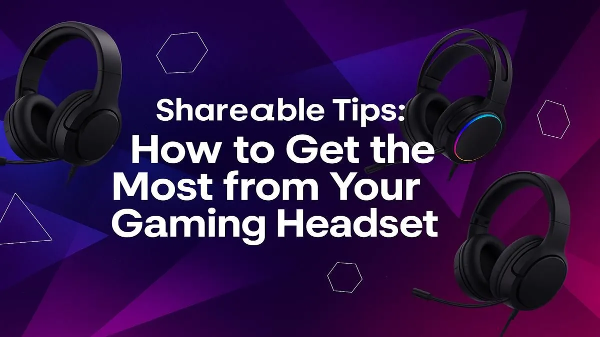 Maximize Headset Potential