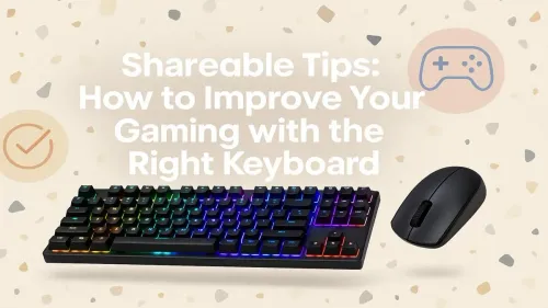How to Choose a Gaming Keyboard for Peak Performance