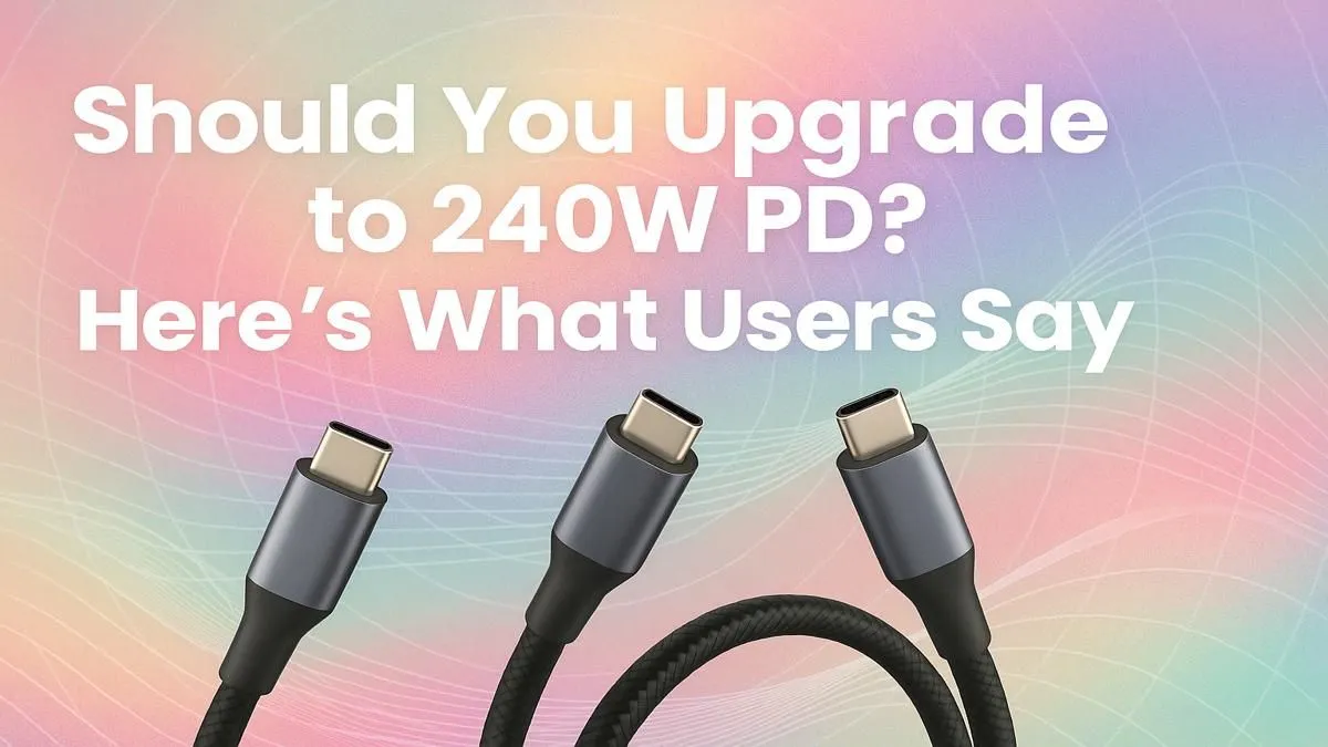 Why 240W PD is a Game Changer