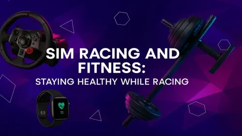 Sim Racing Fitness: Your Guide to Staying Healthy on the Track