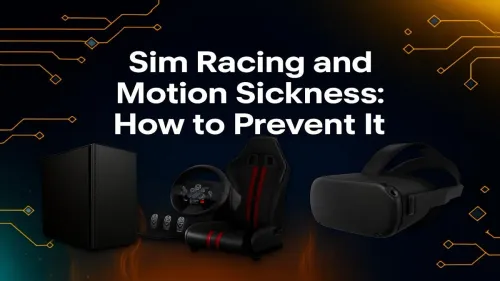Sim Racing Motion Sickness: Your Ultimate Guide to Preventing It