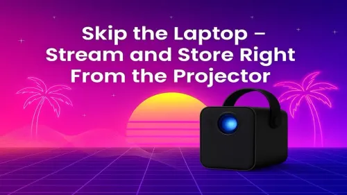 Streaming & Storage Projectors