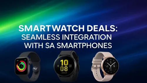 Smartwatch Deals South Africa: Perfect Sync for Your Phone