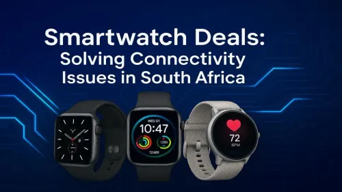 Smartwatch Deals South Africa: Stay Connected Anywhere