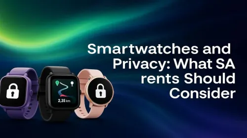 Smartwatch Privacy Concerns South Africa: A Guide for Parents