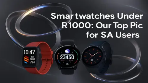 Smartwatches Under R1000: Top Picks for South Africa