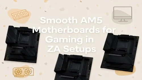 Best AM5 Motherboard South Africa: Top Picks for Gaming Best AM5 Motherboard South Africa: Top Picks for Gaming