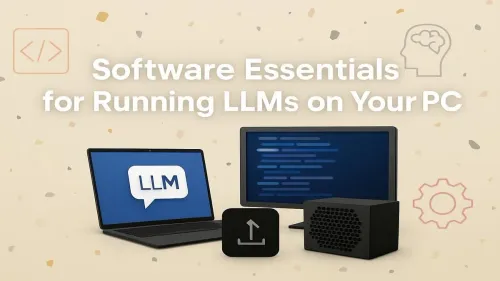 Run LLMs Locally on Your PC: The Essential Software Guide