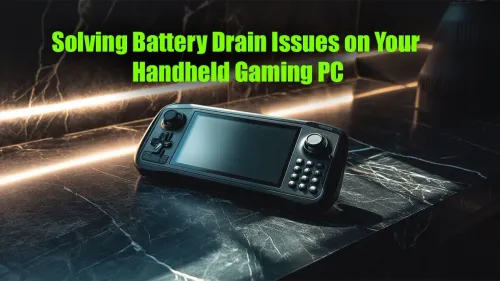 Handheld Gaming PC Battery Drain: 10 Fixes to Play Longer