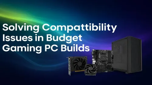 Budget PC Build Compatibility: A Simple Guide to Avoid Mistakes