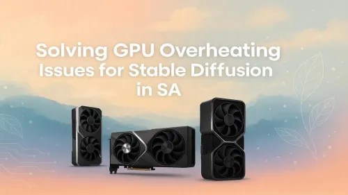 GPU Overheating Stable Diffusion? Top Fixes for SA Creators