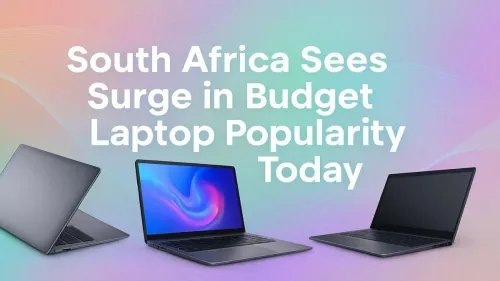 Budget Laptops South Africa: Why They're More Popular Than Ever