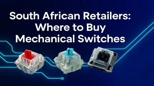 Buy Mechanical Switches in South Africa: Top Retailers