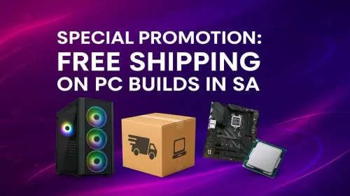 Free Shipping on Custom PC Builds in South Africa!
