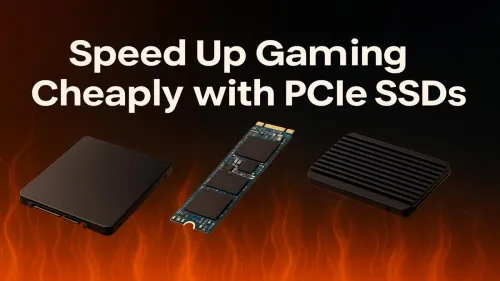 Budget PCIe SSD for Gaming: The Ultimate Cheap Speed Boost