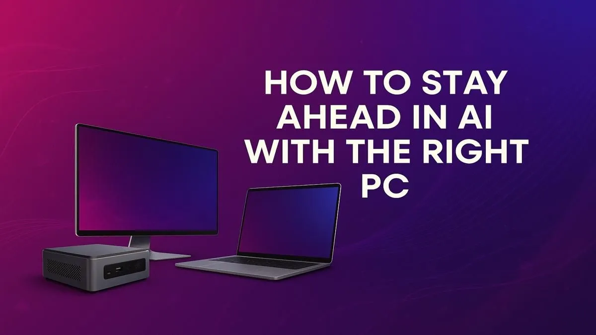 Your Ultimate AI PC Guide